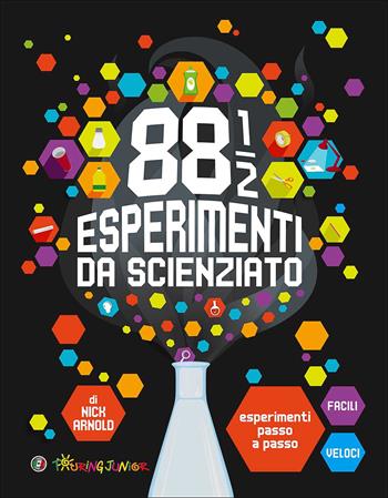 88 1/2 esperimenti da vero scienziato - Nick Arnold - Libro Touring Junior 2018, Divulgazione | Libraccio.it