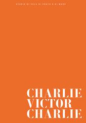 Charlie Victor Charlie. Ediz. illustrata