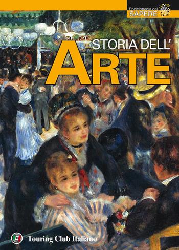 Storia dell'arte  - Libro Touring 2018, Enciclopedia del sapere | Libraccio.it