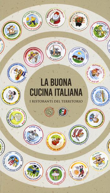 La buona cucina italiana. I ristoranti del territorio - Francesco Soletti - Libro Touring 2018, Guide Touring | Libraccio.it