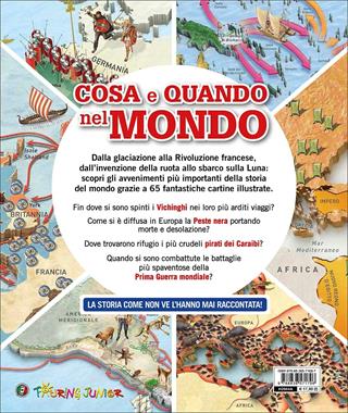 Cosa e quando nel mondo. La storia come non ve l'hanno mai raccontata!  - Libro Touring Junior 2017, Divulgazione | Libraccio.it