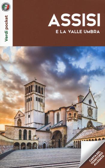 Assisi e la Valle Umbra. Con Carta geografica ripiegata  - Libro Touring 2018, Verdi pocket | Libraccio.it