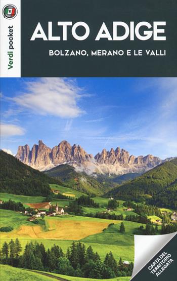 Alto Adige. Bolzano, Merano e le Valli. Con Carta geografica ripiegata  - Libro Touring 2018, Verdi pocket | Libraccio.it