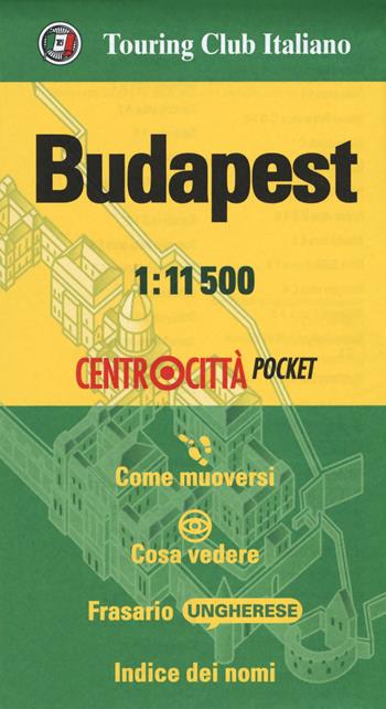 Budapest 1:11.500  - Libro Touring 2018, Centrocittà pocket | Libraccio.it