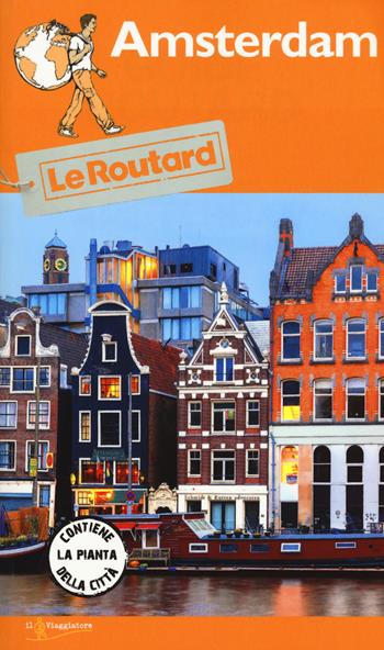 Amsterdam e dintorni. Con carta  - Libro Touring Il Viaggiatore 2018, Guide Routard | Libraccio.it