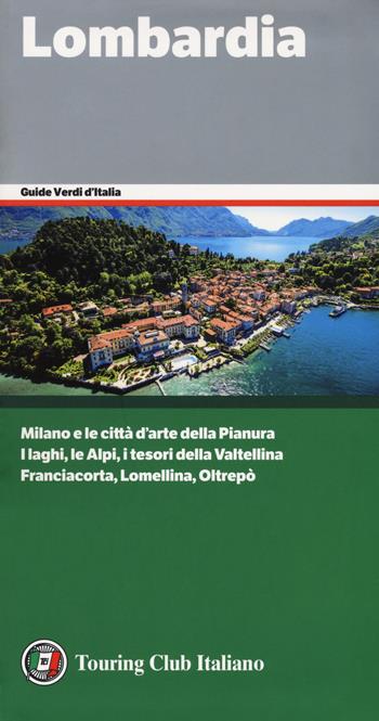 Lombardia  - Libro Touring 2018, Guide verdi d'Italia | Libraccio.it