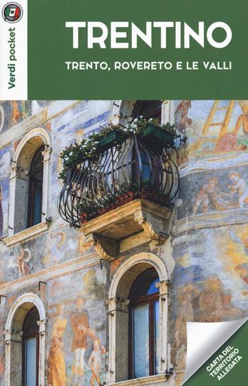 Trentino. Trento, Rovereto e le valli. Con carta  - Libro Touring 2018, Verdi pocket | Libraccio.it