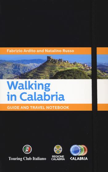 Walking in Calabria. Guide and travel notebook - Fabrizio Ardito, Natalino Russo - Libro Touring 2018 | Libraccio.it
