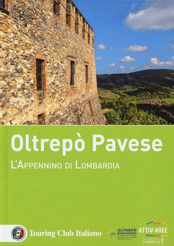 Oltrepò pavese. L'Appennino di Lombardia  - Libro Touring 2018 | Libraccio.it