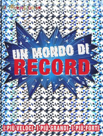 Un mondo di record. Ediz. a colori  - Libro Touring Junior 2018 | Libraccio.it