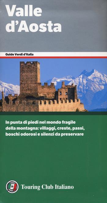 Valle d'Aosta  - Libro Touring 2019, Guide verdi d'Europa e del mondo | Libraccio.it