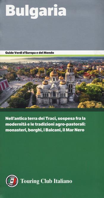 Bulgaria  - Libro Touring 2019, Guide verdi d'Europa e del mondo | Libraccio.it