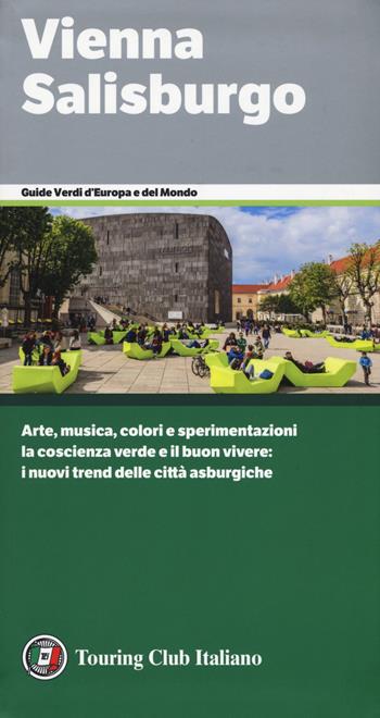 Vienna. Salisburgo  - Libro Touring 2019, Guide verdi d'Europa e del mondo | Libraccio.it
