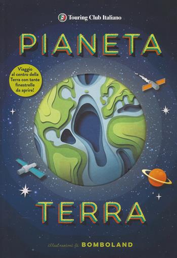 Pianeta Terra. Ediz. a colori  - Libro Touring 2019 | Libraccio.it