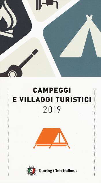 Campeggi e villaggi turistici 2019  - Libro Touring 2019 | Libraccio.it
