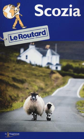 Scozia  - Libro Touring Il Viaggiatore 2019, Guide Routard. Europa | Libraccio.it