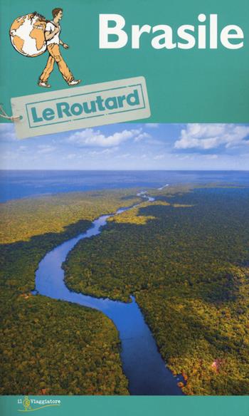 Brasile  - Libro Touring Il Viaggiatore 2019, Guide Routard. Mondo | Libraccio.it