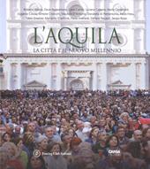 L'Aquila. La città il il nuovo millennio. Ediz. italiana e inglese