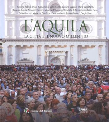 L'Aquila. La città il il nuovo millennio. Ediz. italiana e inglese  - Libro Touring 2019, Heritage. Patrimoni | Libraccio.it