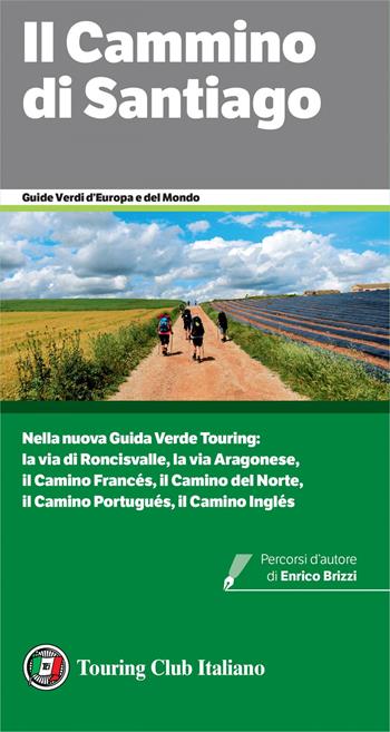 Il cammino di Santiago  - Libro Touring 2020, Guide verdi d'Europa e del mondo | Libraccio.it