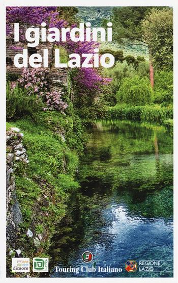 I giardini del Lazio  - Libro Touring 2019 | Libraccio.it