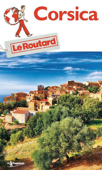 Corsica  - Libro Touring Il Viaggiatore 2020, Guide Routard. Europa | Libraccio.it