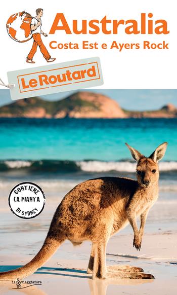 Australia. Costa Est e Ayers Rock. Con Carta geografica ripiegata  - Libro Touring 2020, Guide Routard | Libraccio.it