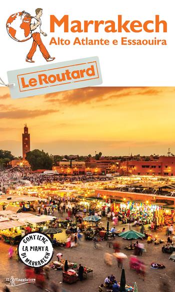 Marrakech. Alto Atlante e Essaouira. Con Carta geografica ripiegata  - Libro Touring 2020, Guide Routard | Libraccio.it