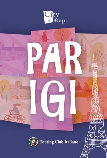 Parigi. Con Carta geografica ripiegata  - Libro Touring 2020, City+Map | Libraccio.it