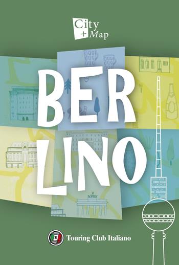 Berlino. Con Carta geografica ripiegata  - Libro Touring 2020, City+Map | Libraccio.it