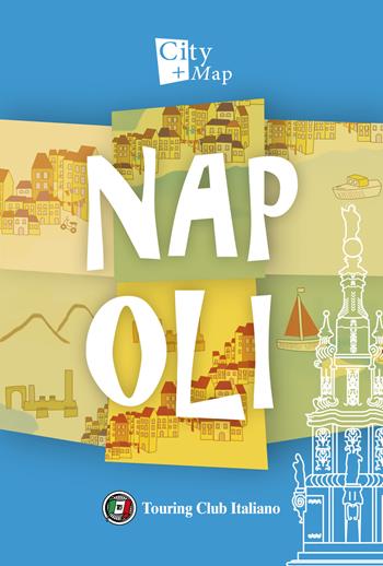 Napoli. Con Carta geografica ripiegata  - Libro Touring 2020, City+Map | Libraccio.it