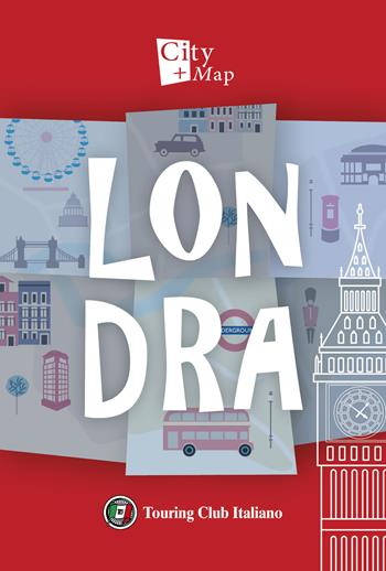 Londra. Con Carta geografica ripiegata  - Libro Touring 2020, City+Map | Libraccio.it