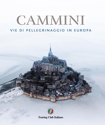 Cammini. Vie di pellegrinaggio in Europa - Derry Brabbs - Libro Touring 2020 | Libraccio.it