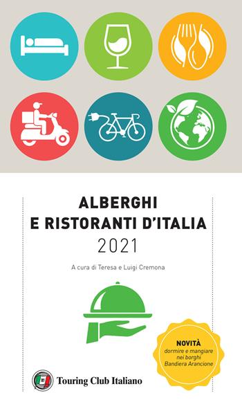 Alberghi e ristoranti d'Italia 2021  - Libro Touring 2020 | Libraccio.it