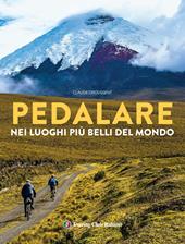 Pedalare nei luoghi più belli del mondo