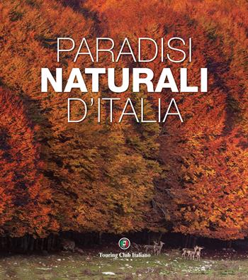 Paradisi naturali d'Italia - Gabriele Salari - Libro Touring 2021 | Libraccio.it