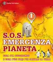 S.O.S. Emergenza pianeta. Cosa sta succedendo e cosa puoi fare per salvare la terra