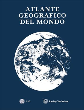Atlante geografico del mondo  - Libro Touring 2021, Atlanti geografici e tematici | Libraccio.it