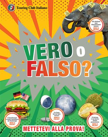 Vero o falso? Grandi domande, risposte incredibili! - Andrea Mills - Libro Touring Junior 2021 | Libraccio.it