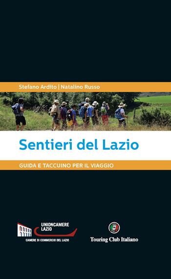 Sentieri del Lazio. Guida e taccuino per il viaggio - Stefano Ardito, Natalino Russo - Libro Touring 2022 | Libraccio.it