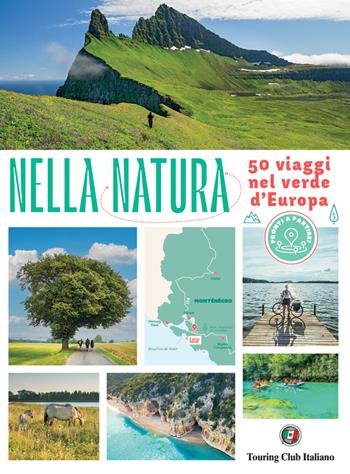 Nella natura. 50 viaggi nel verde d'Europa  - Libro Touring 2022 | Libraccio.it