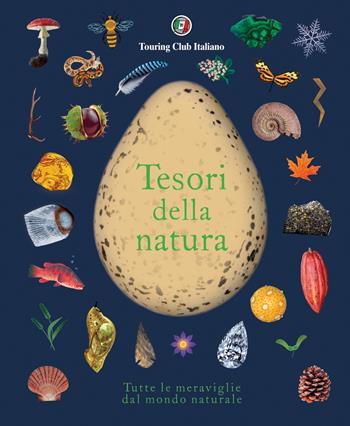 Tesori della natura. Tutte le meraviglie del mondo naturale  - Libro Touring 2022 | Libraccio.it