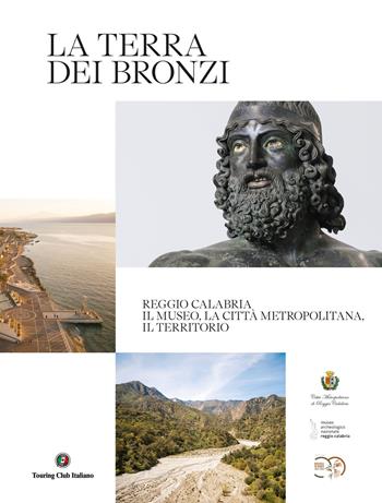 La terra dei Bronzi  - Libro Touring 2022, Divulgazione e illustrati Touring | Libraccio.it