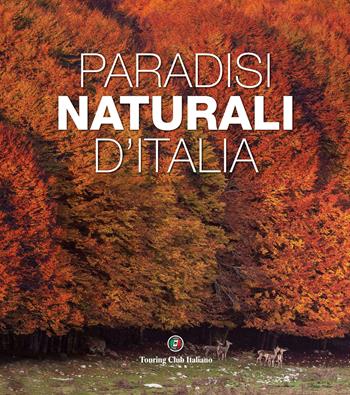 Paradisi naturali d'Italia. Ediz. a colori - Gabriele Salari - Libro Touring 2022 | Libraccio.it