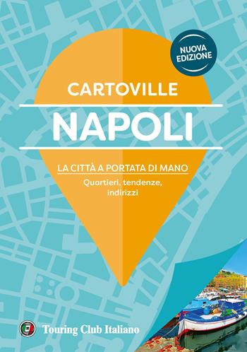 Napoli. Nuova ediz.  - Libro Touring 2023, CartoVille | Libraccio.it