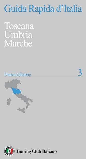 Guida rapida d'Italia. Nuova ediz.. Vol. 3: Toscana, Umbria, Marche  - Libro Touring 2023, Guida rapida d'Italia | Libraccio.it