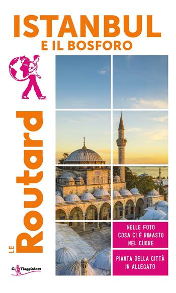 Istanbul  - Libro Touring Il Viaggiatore 2023, Guide Routard | Libraccio.it
