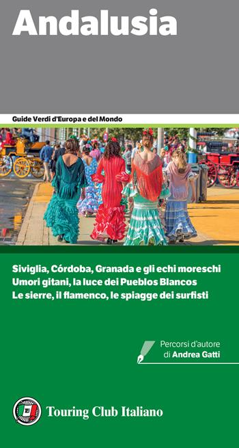 Andalusia - Gregor Clark, Duncan Garwood, Isabella Noble - Libro Touring 2024, Guide verdi d'Europa e del mondo | Libraccio.it