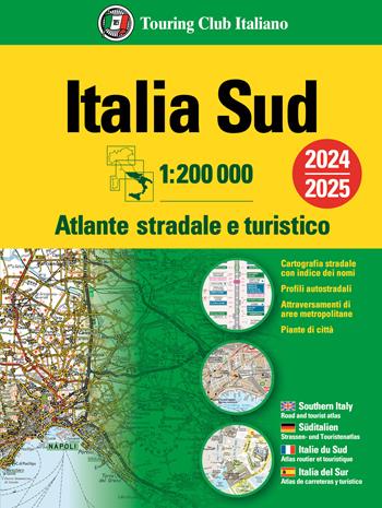 Italia. Atlante stradale e turistico 200.000. Sud  - Libro Touring 2023, Atlanti stradali | Libraccio.it