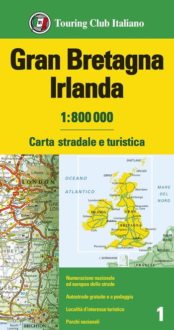 Gran Bretagna, Irlanda 1:800.000. Carta stradale e turistica  - Libro Touring 2024 | Libraccio.it